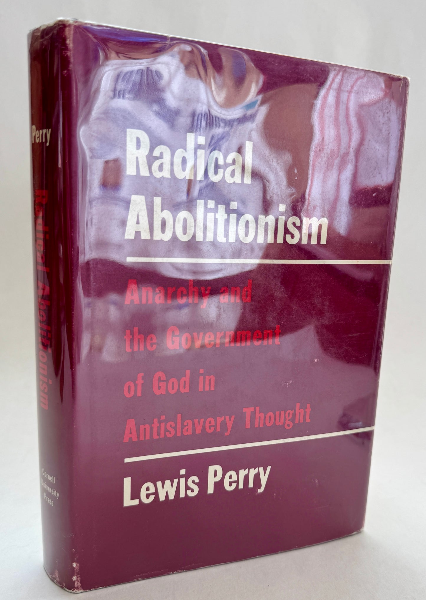 Radical Abolitionism: Anarchy and the Government of God in Antislavery Thought