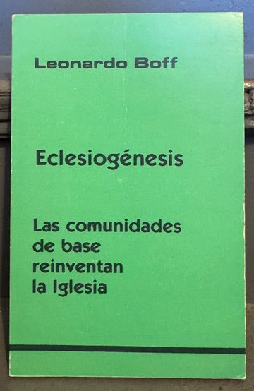 Eclesiogenesis: Las Comunidades de Base Reinventan la Iglesia