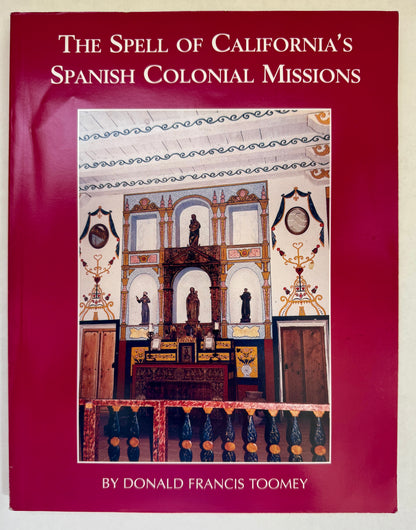 The Spell of California's Spanish Colonial Missions [Inscribed]