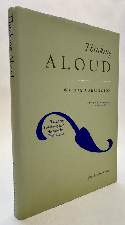 Thinking Aloud: Talks on Teaching the Alexander Technique