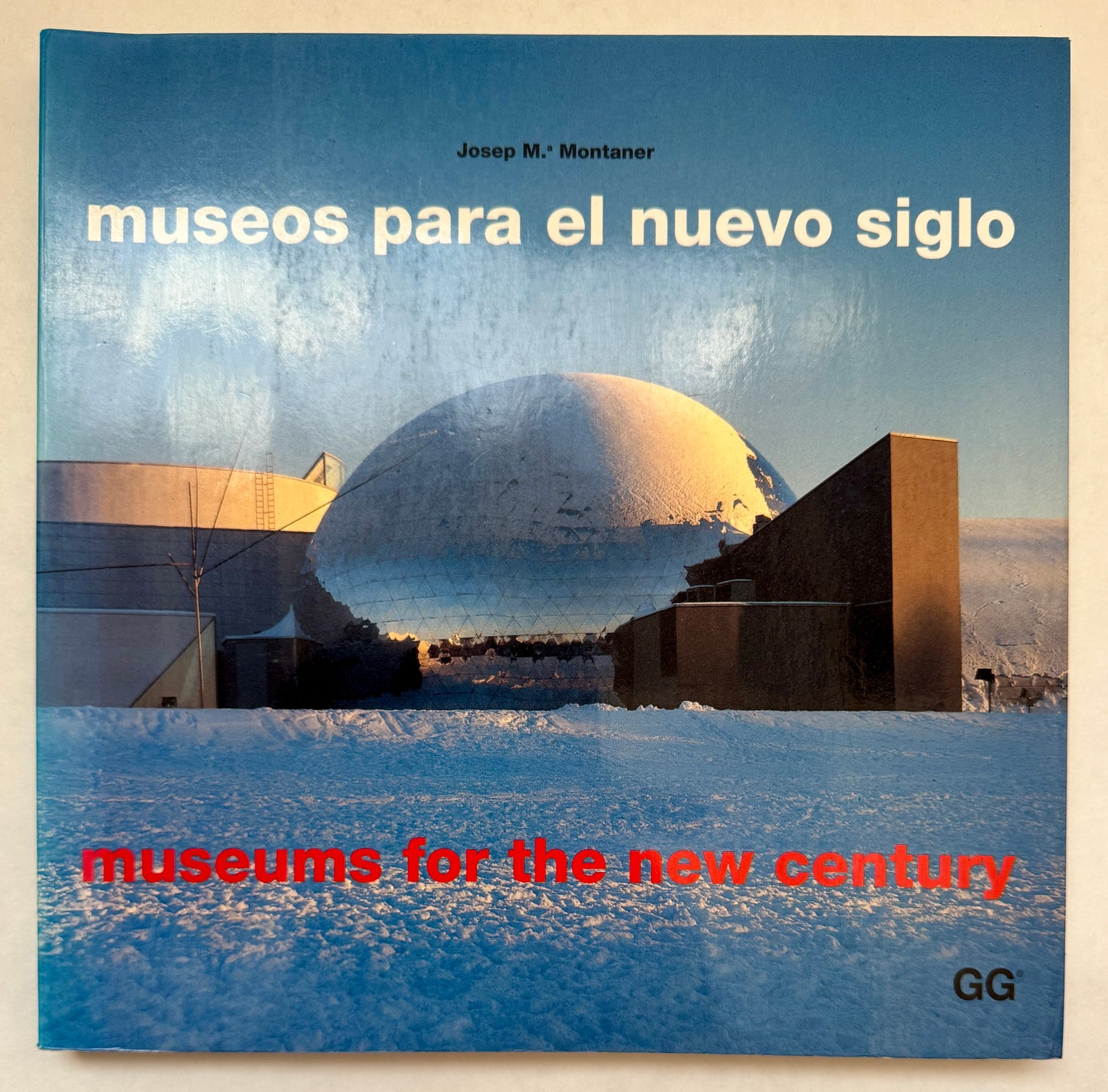 Museos Para El Nuevo Siglo = Museums for the New Century
