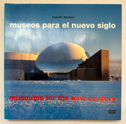 Museos Para El Nuevo Siglo = Museums for the New Century