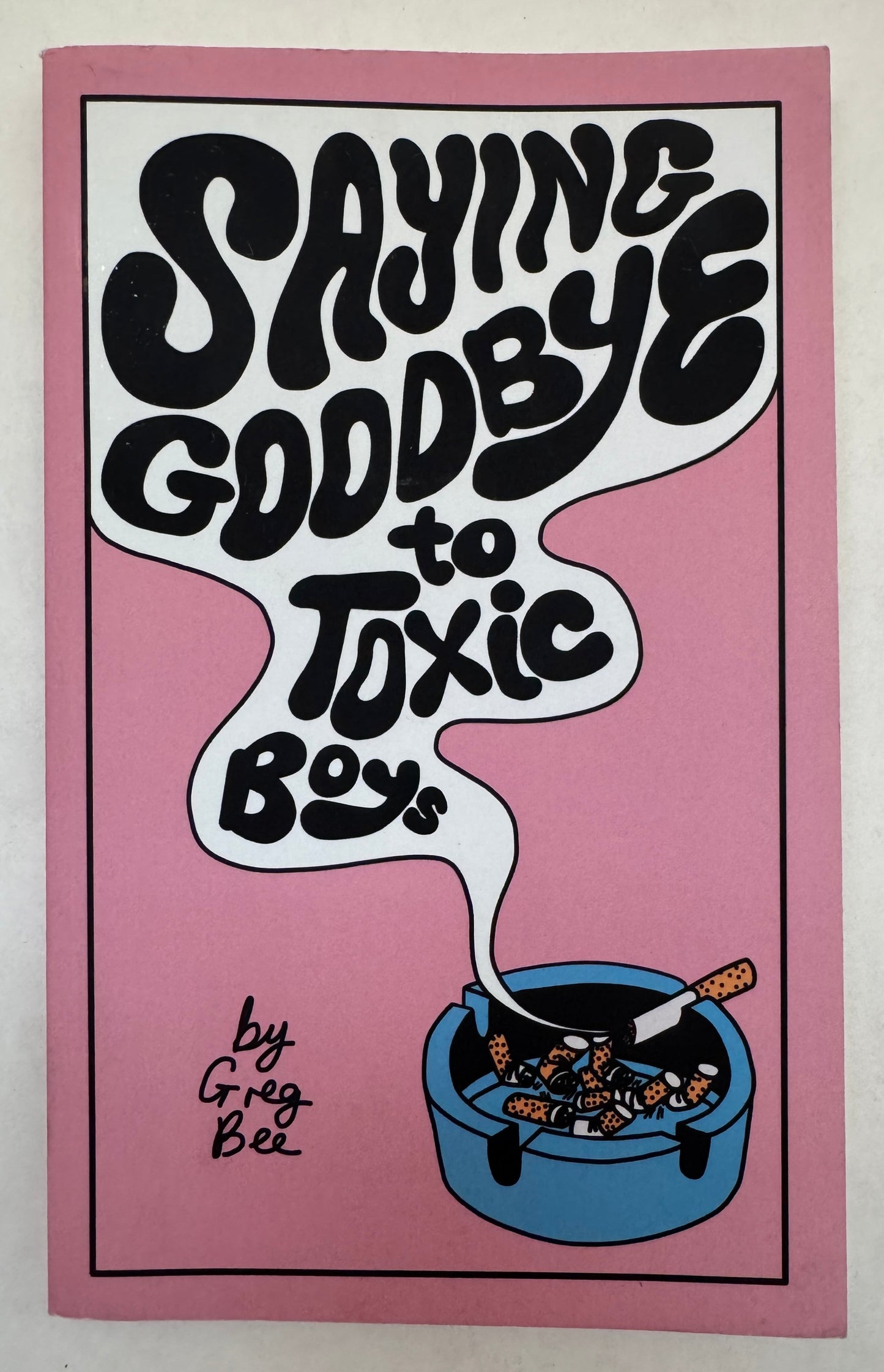 Saying Goodbye to Toxic Boys [Signed]