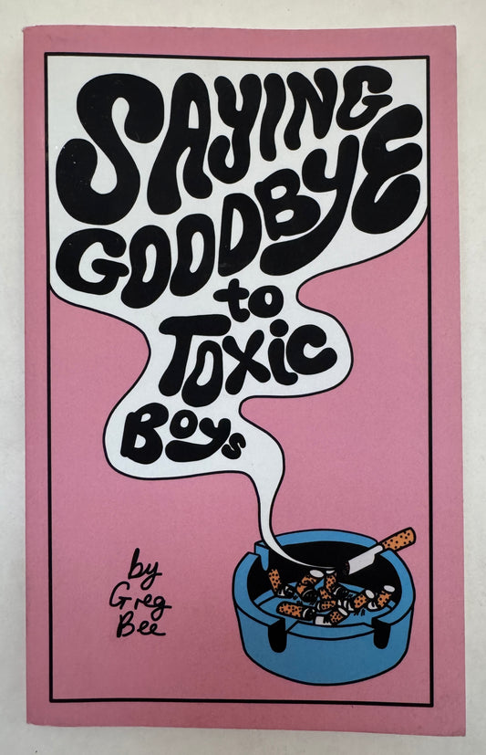 Saying Goodbye to Toxic Boys [Signed]