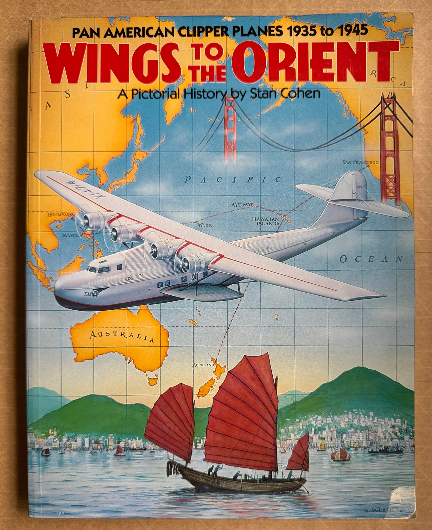 Wings to the Orient: Pan American Clipper Planes, 1935-1945: A Pictorial History