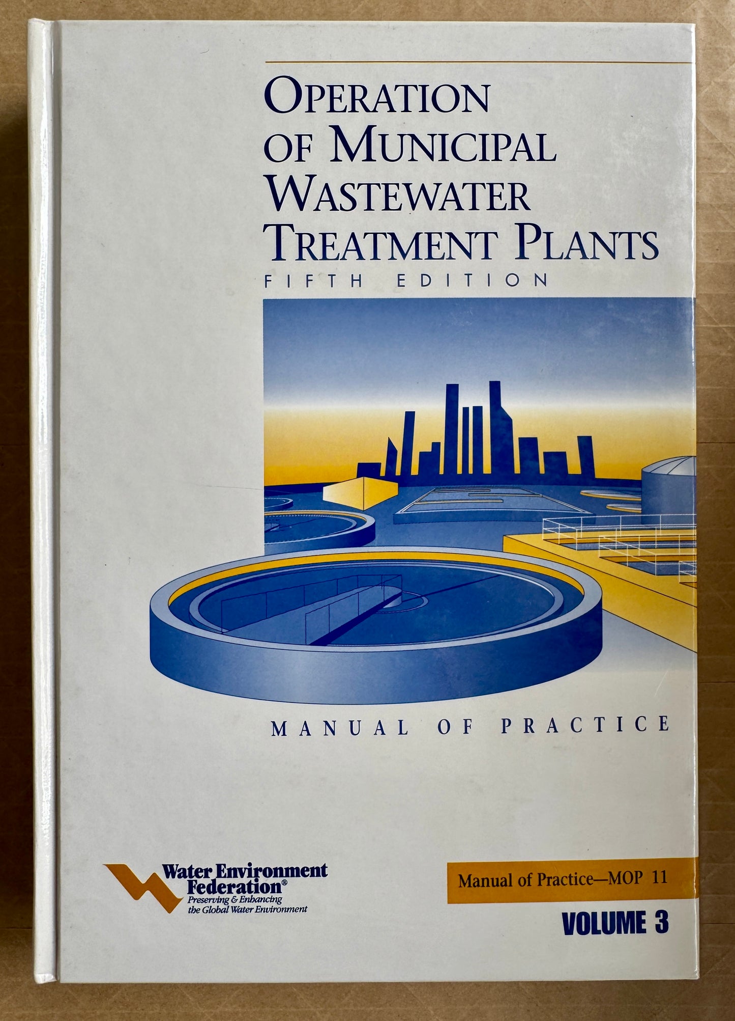 Operation of Municipal Wastewater Treatment Plants: Manual of Practice No. 11