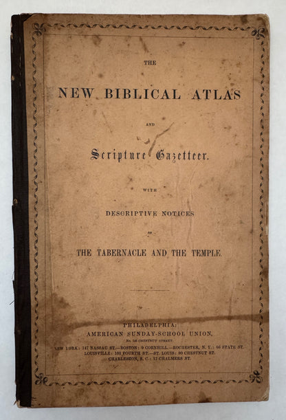 The New Biblical Atlas, and Scripture Gazeteer : With Descriptive Notices of the Tabernacle and the Temple