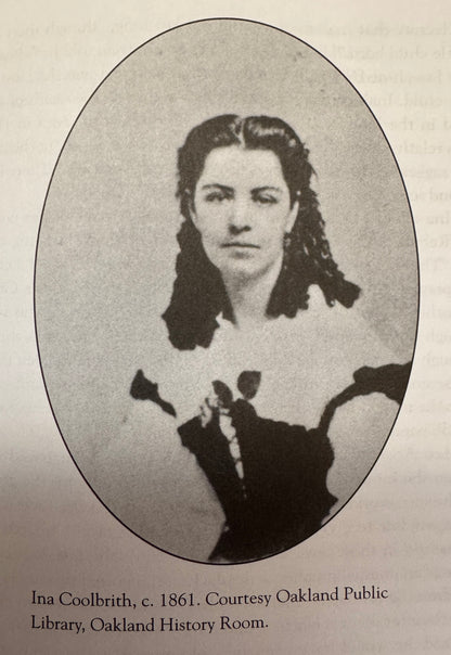 Ina Coolbrith: the Bittersweet Song of California's First Poet Laureate [Signed]