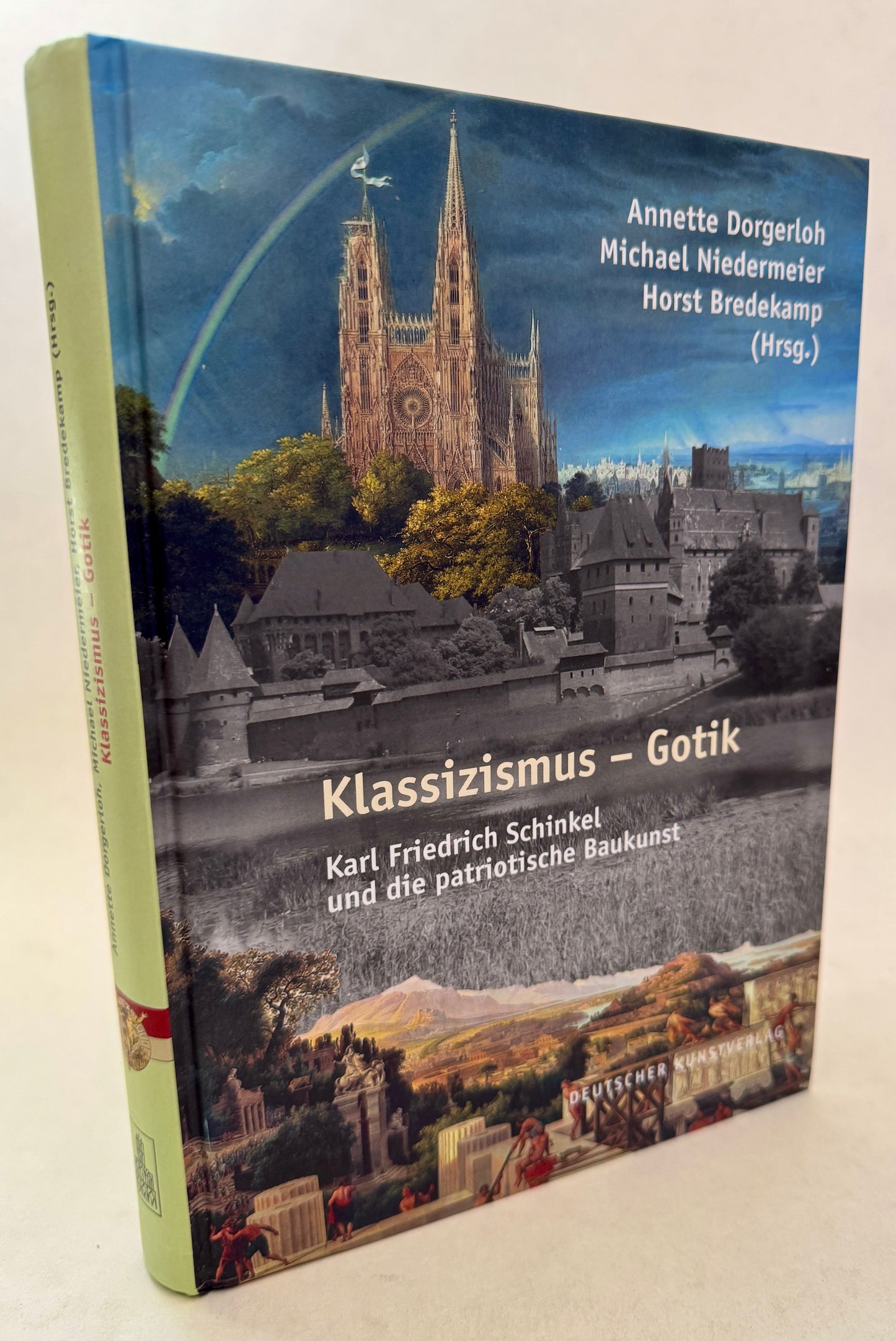 Klassizismus - Gotik: Karl Friedrich Schinkel Und Die Patriotische Baukunst