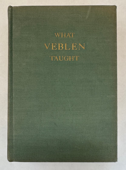 What Veblen Taught: Selected Writings of Thorstein Veblen