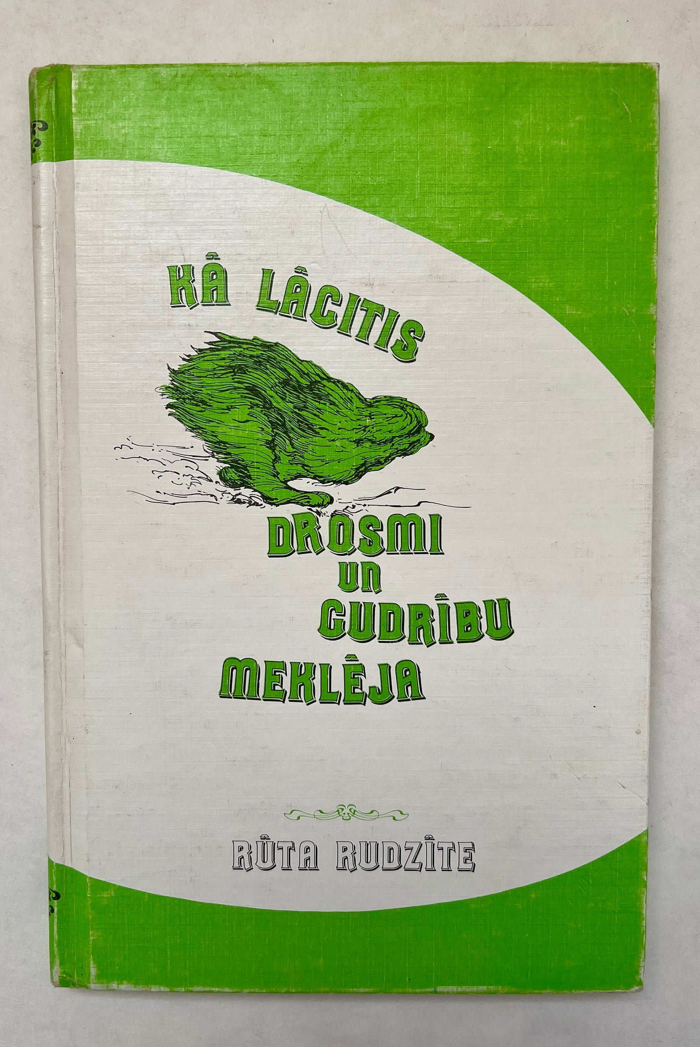 Ka Lacitis Drosmi un Gudribu Mekleja