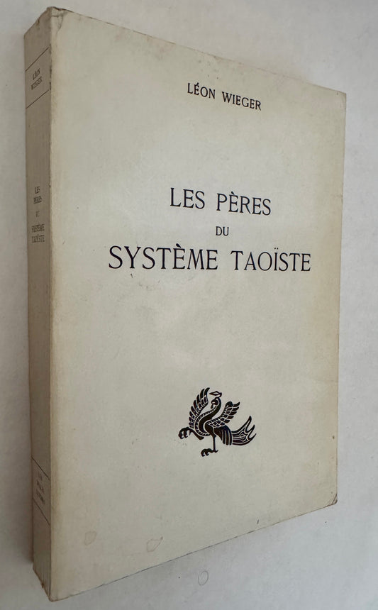 Les Pères Du Système Taoiste: I. Lao-Tzeu, II. Lie-Tzeu, IIi. Tchoang-Tzeu