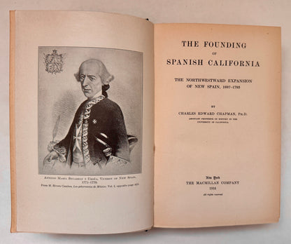 The Founding of Spanish California: the Northwestward Expansion of New Spain, 1687-1783