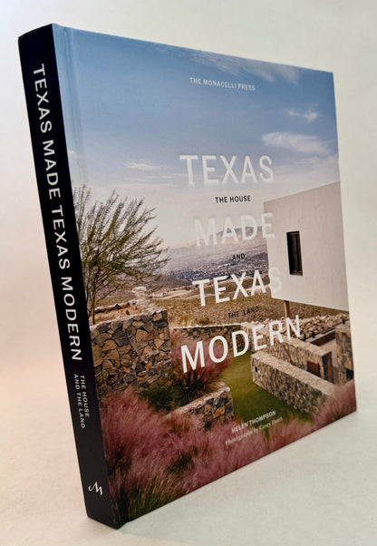 Texas Made Texas Modern: the House and the Land