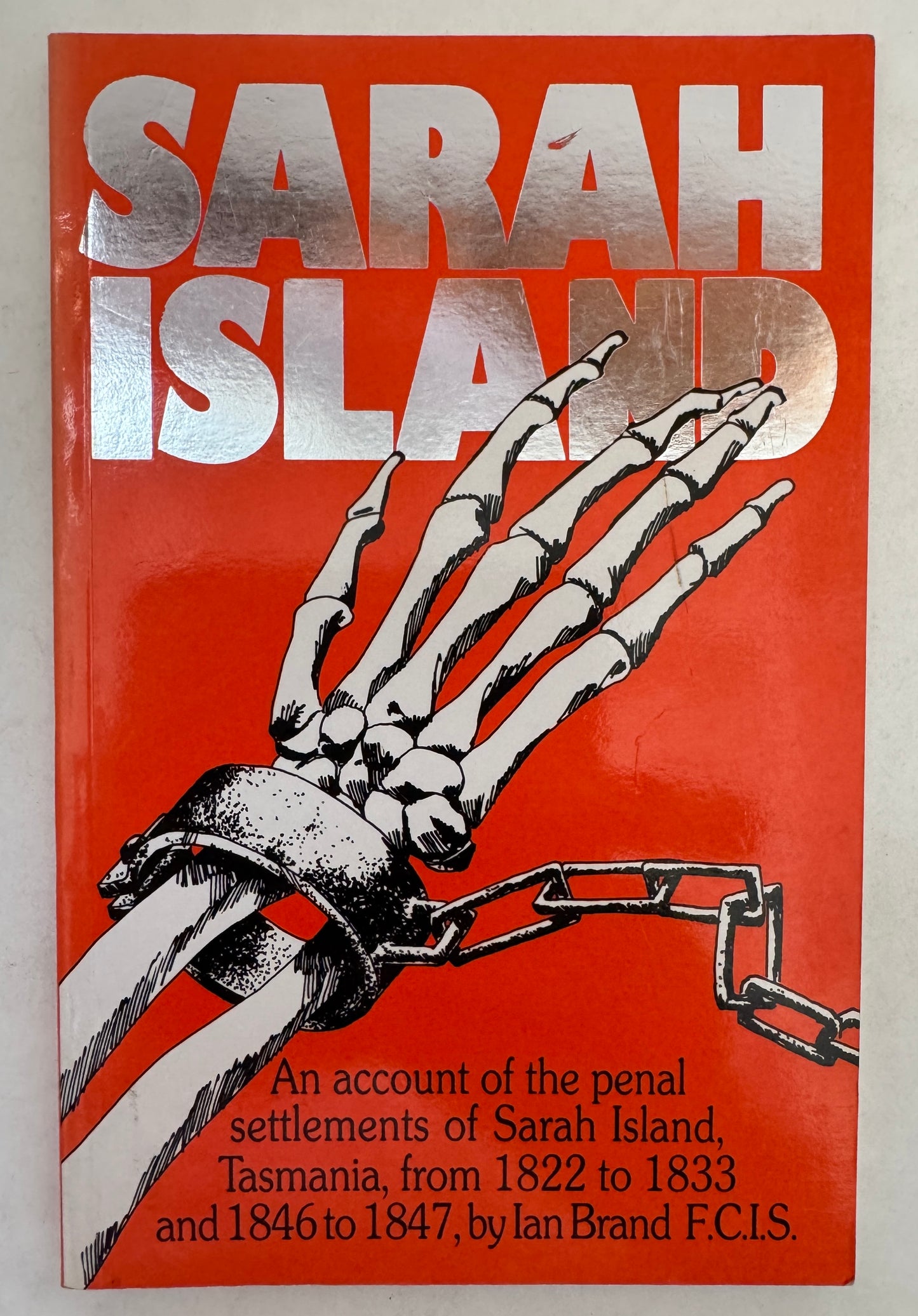 Sarah Island Penal Settlements, 1822-1833 and 1846-1847