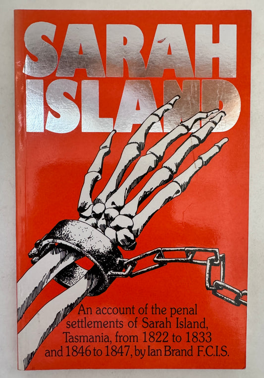 Sarah Island Penal Settlements, 1822-1833 and 1846-1847