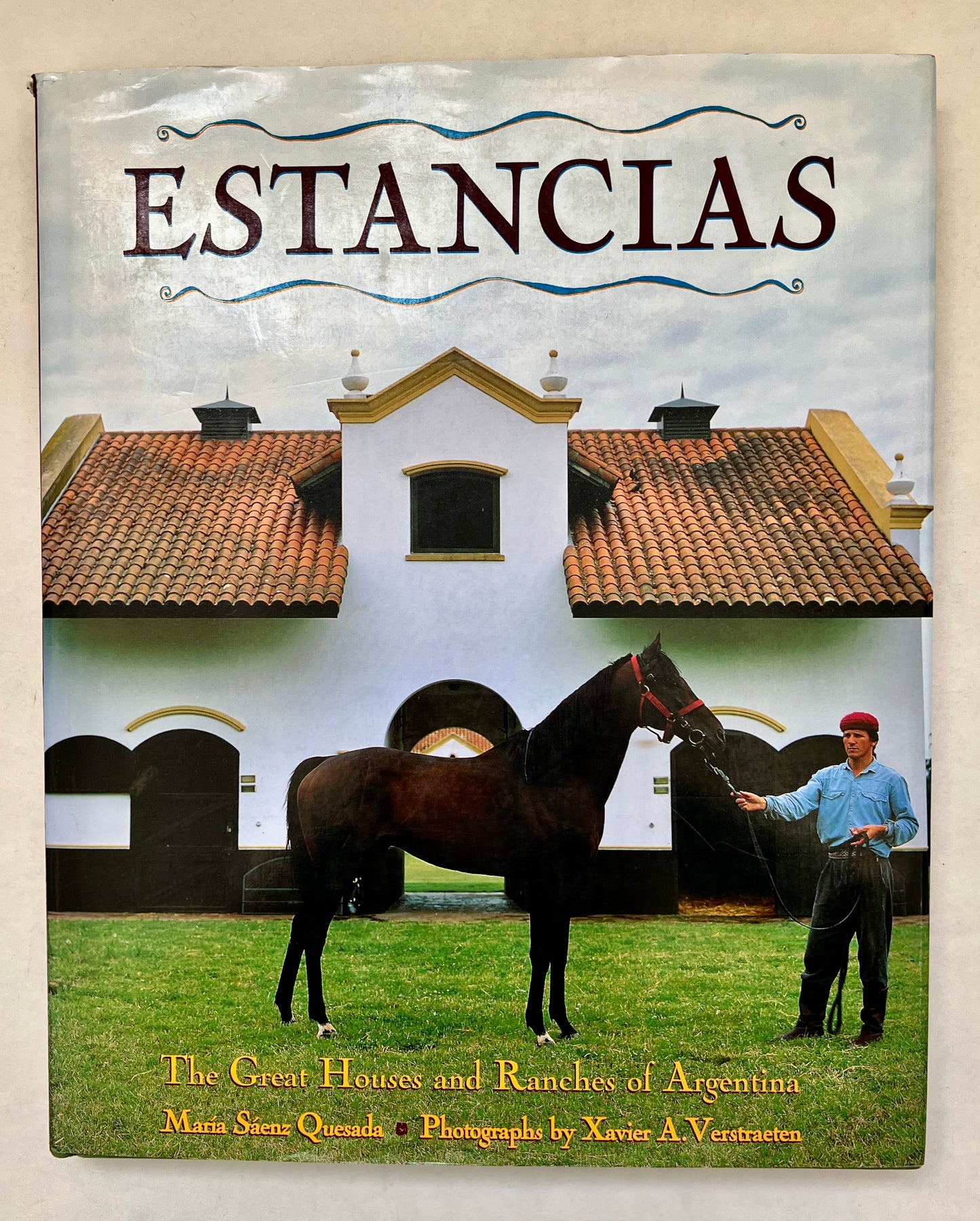 Estancias: The Great Houses and Ranches of Argentina