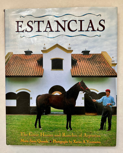 Estancias: The Great Houses and Ranches of Argentina