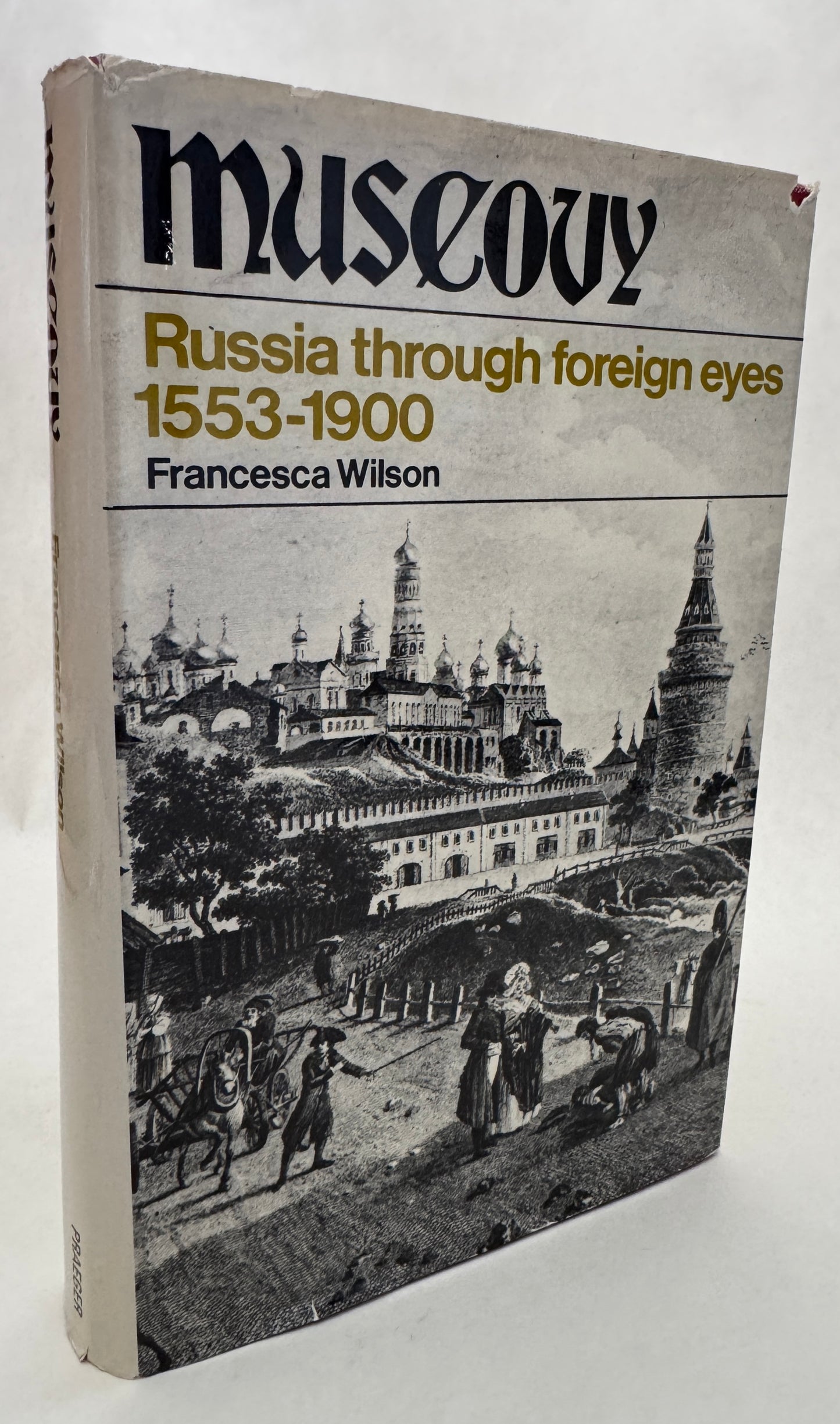 Muscovy; Russia Through Foreign Eyes, 1553-1900
