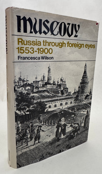 Muscovy; Russia Through Foreign Eyes, 1553-1900