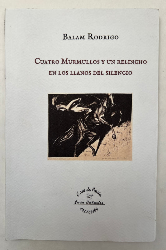 Cuatro Murmullos y Un Relincho en Los Llanos del Silencio