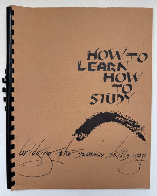 How to Learn How to Study; Bridging the Study Skills Gap [cover title]