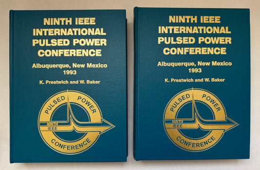 Ninth IEEE International Pulsed Power Conference: Digest of Technical Papers: Hyatt Regency Hotel, Albuquerque, New Mexico, Usa, June 21-23, 1993