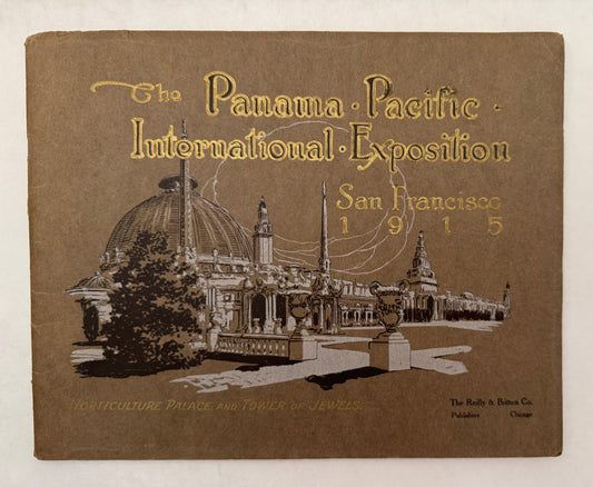 The Panama - Pacific International Exposition, San Francisco, California, U.s.a., Opening February 20th and Closing December 4th, 1915