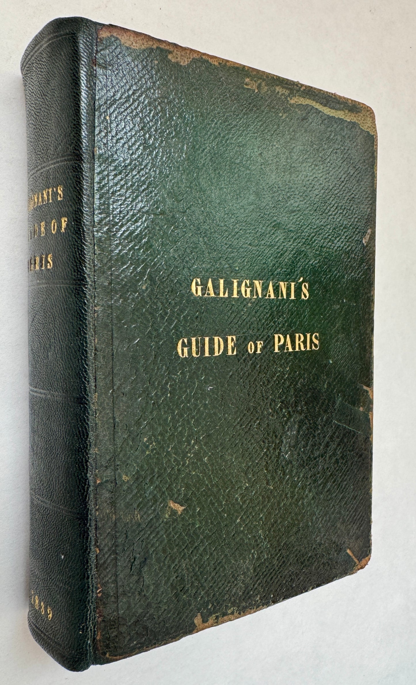 Galignani's New Paris Guide: Containing an Accurate Statistical and Historical Description of All the Institutions, Public Edifices ... an Abstract of the Laws Affecting Foreigners ... and Arranged on an Entirely New Plan