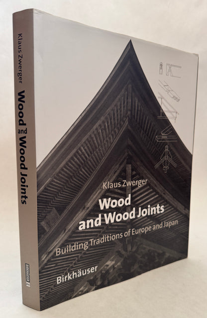 Wood and Wood Joints: Building Traditions of Europe and Japan