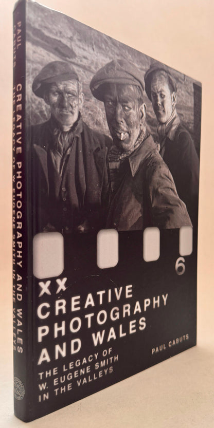 Creative Photography and Wales:The Legacy of W. Eugene Smith in the Valleys