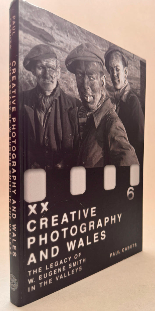 Creative Photography and Wales:The Legacy of W. Eugene Smith in the Valleys