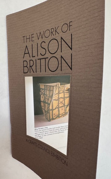 The Work of Alison Britton: [Exhibition]: 14 November 1979-12 January 1980, Crafts Council Gallery