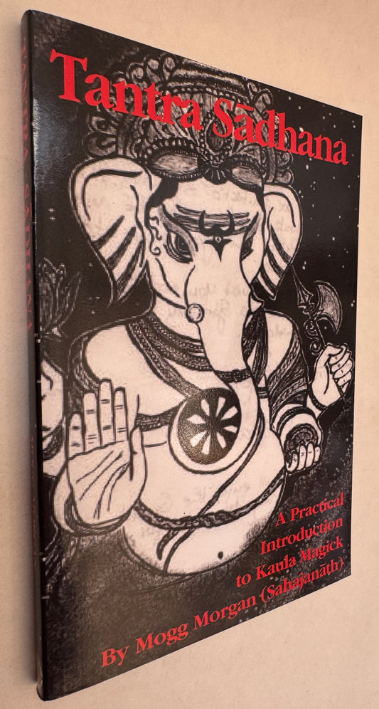 Tantra Sādhana: A Practical Introduction to Kaula Magick