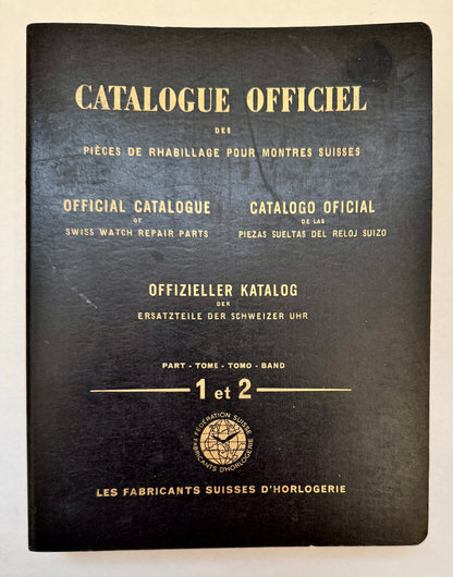 Catalogue Officiel des Pièces de Rhabillage pour Montres Suisses = Official Catalogue of Swiss Watch Repair Parts = Catalogo Oficial de Las Piezas Sueltas del Reloj Suizo = Offizieller Katalog Der Ersatzteile Der Schweizer Uhr