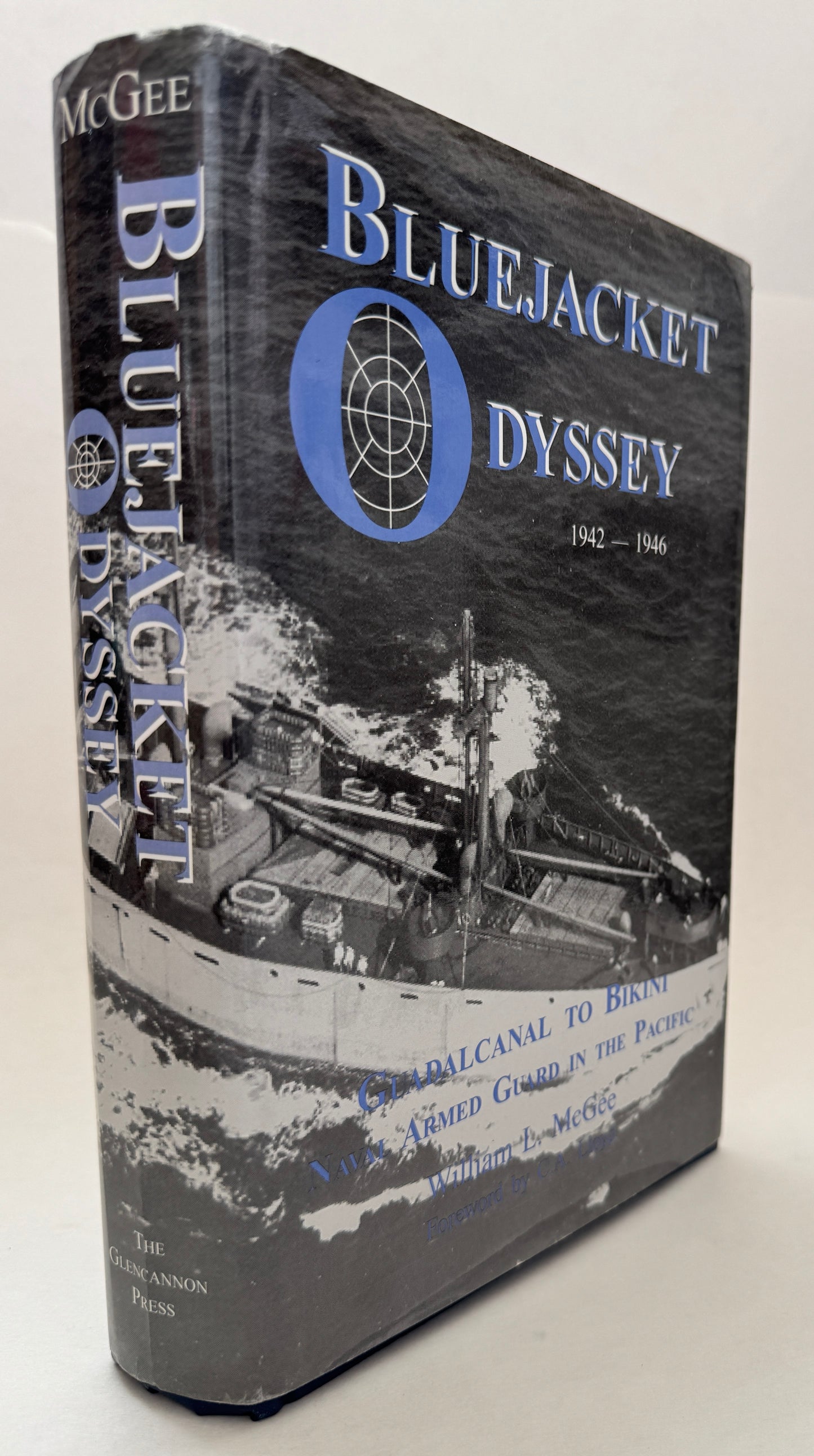 Bluejacket Odyssey: Guadalcanal to Bikini, Naval Armed Guard in the Pacific 1942-1946