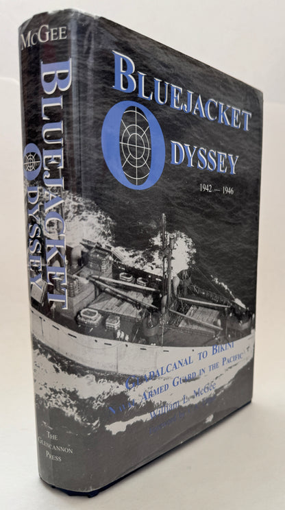 Bluejacket Odyssey: Guadalcanal to Bikini, Naval Armed Guard in the Pacific 1942-1946