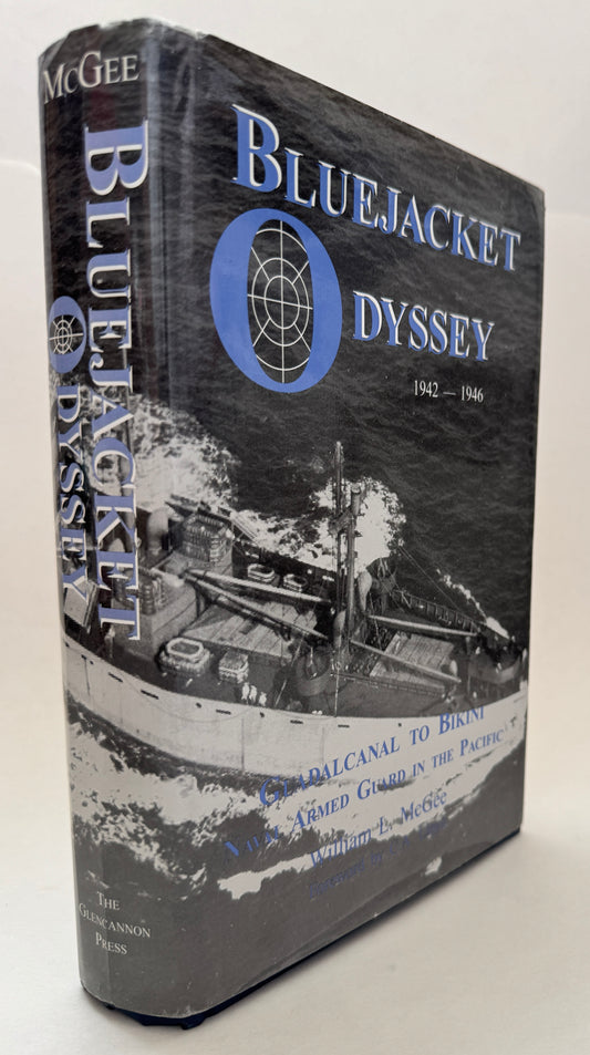 Bluejacket Odyssey: Guadalcanal to Bikini, Naval Armed Guard in the Pacific 1942-1946