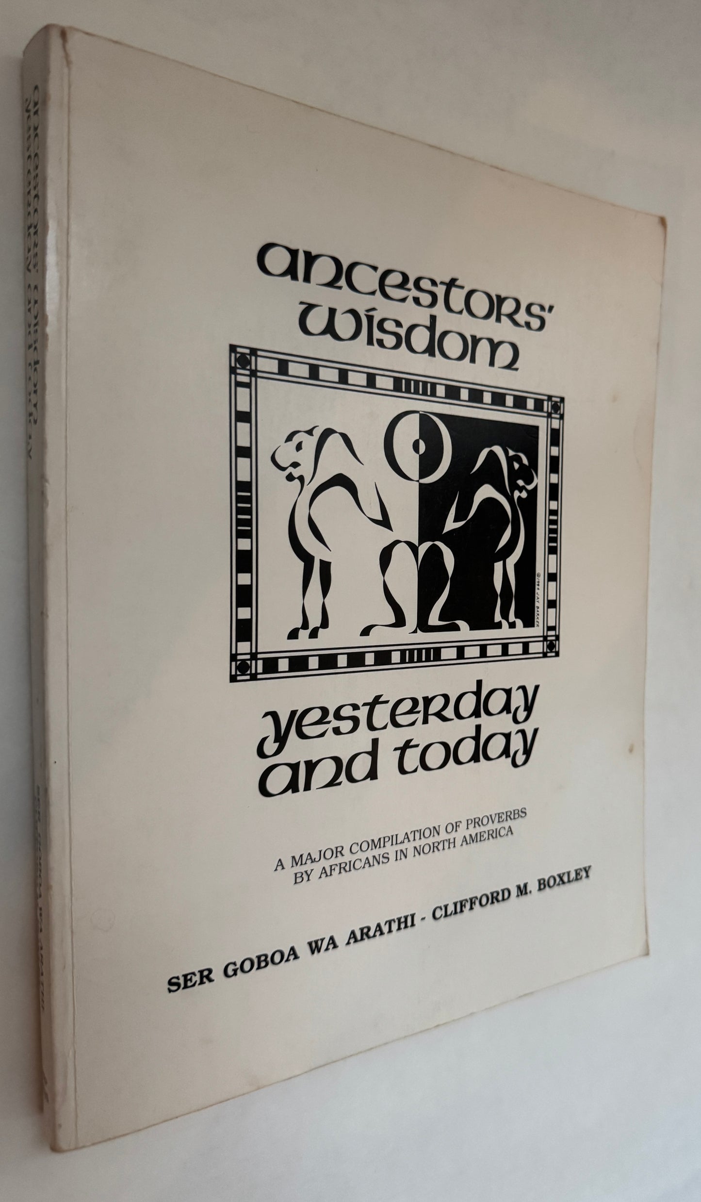Ancestors' Wisdom Yesterday and Today: A Major Compilation of Proverbs From the Africans of North America
