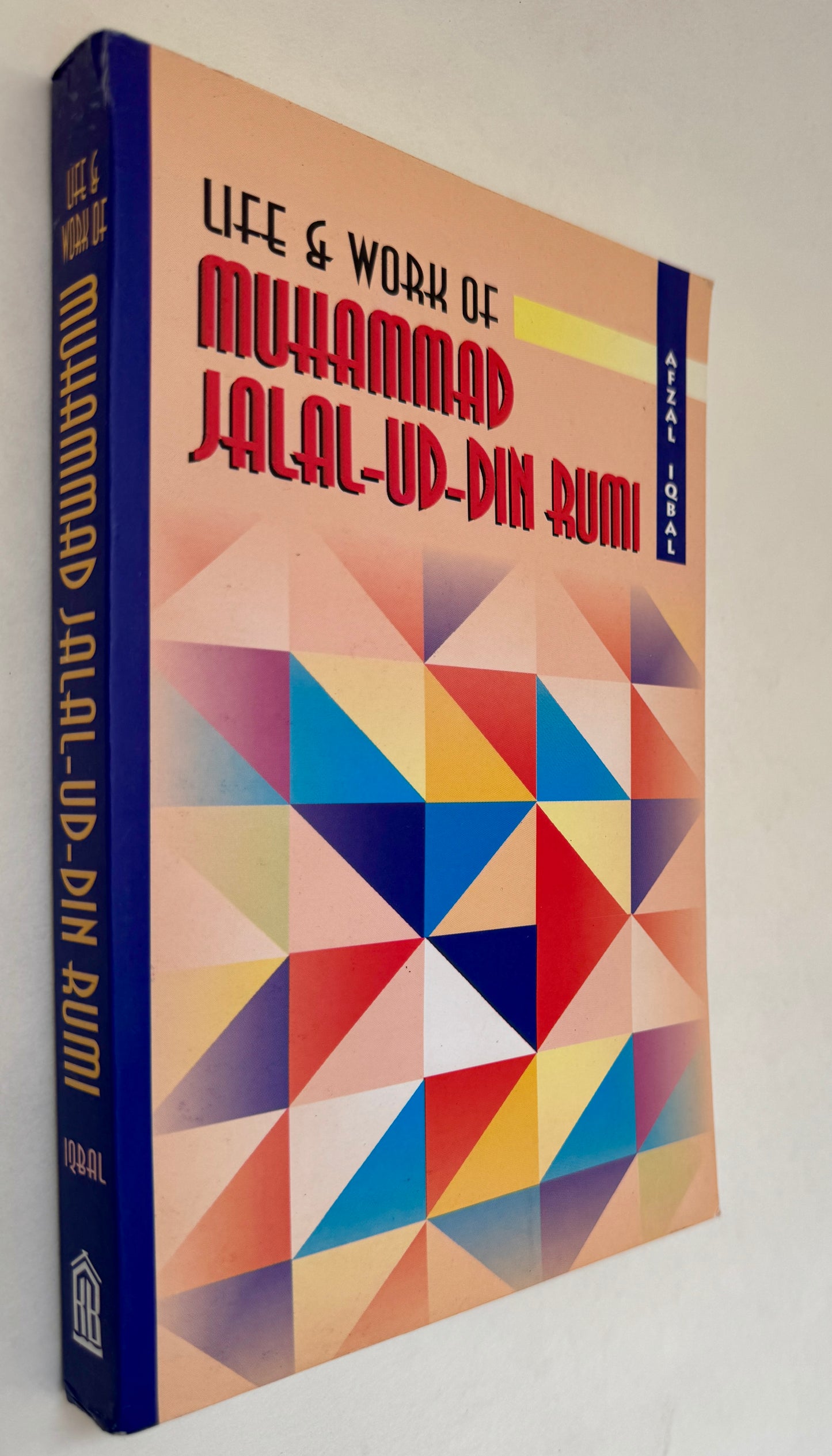The Life and Work of Muhammad Jalal-Ud-Din Rumi
