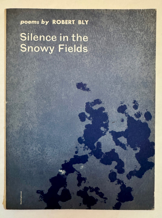 Silence in the Snowy Fields: Poems [Signed]