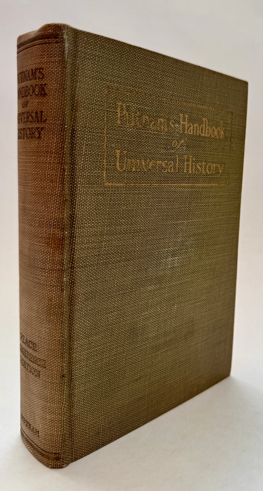 Putnam's Handbook of Universal History; A Series of Chronological Tables Presenting, in Parallel Columns, a Record of the More Noteworthy Events in the History of the World From the Earliest Times Down to the Present Day, Together With an Alphabetical Ind