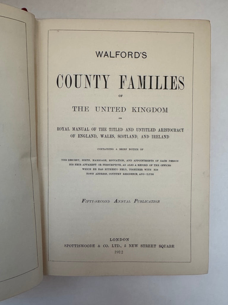 Walford's County Families of the United Kingdom; Or, Royal Manual of the Titled and Untitled Aristocracy of England, Wales, Scotland, and Ireland