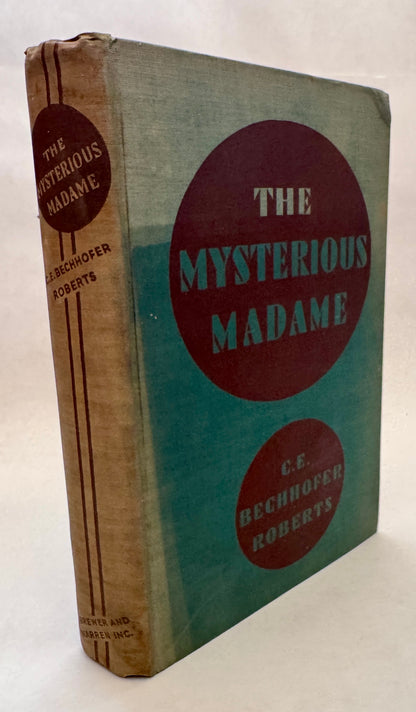 The Mysterious Madame: Helena Petrovna Blavatsky, The Life & Work of the Founder of the Theosophical Society, With a Note on Her Successor, Annie Besant