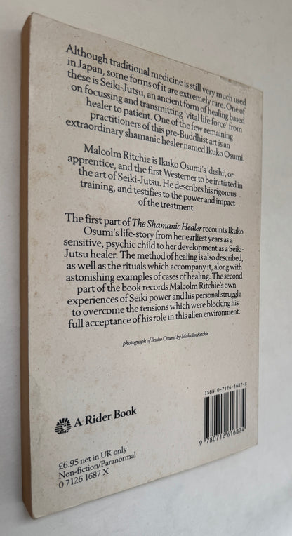 The Shamanic Healer: the Healing World of Ikuko Osumi and the Traditional Art of Seiki-Jutsu
