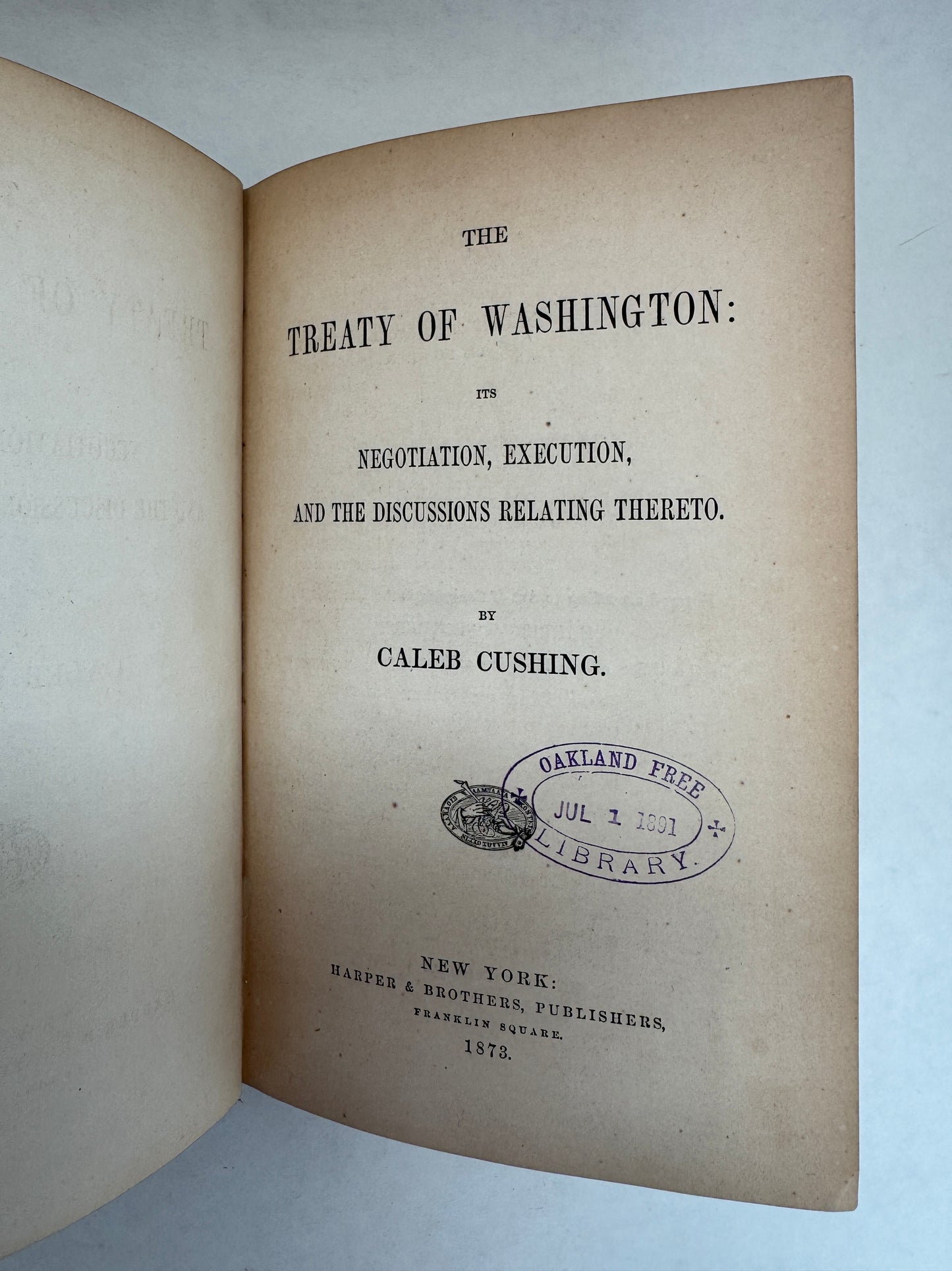 The Treaty of Washington: Its Negotiation, Execution, and the Discussions Relating Thereto
