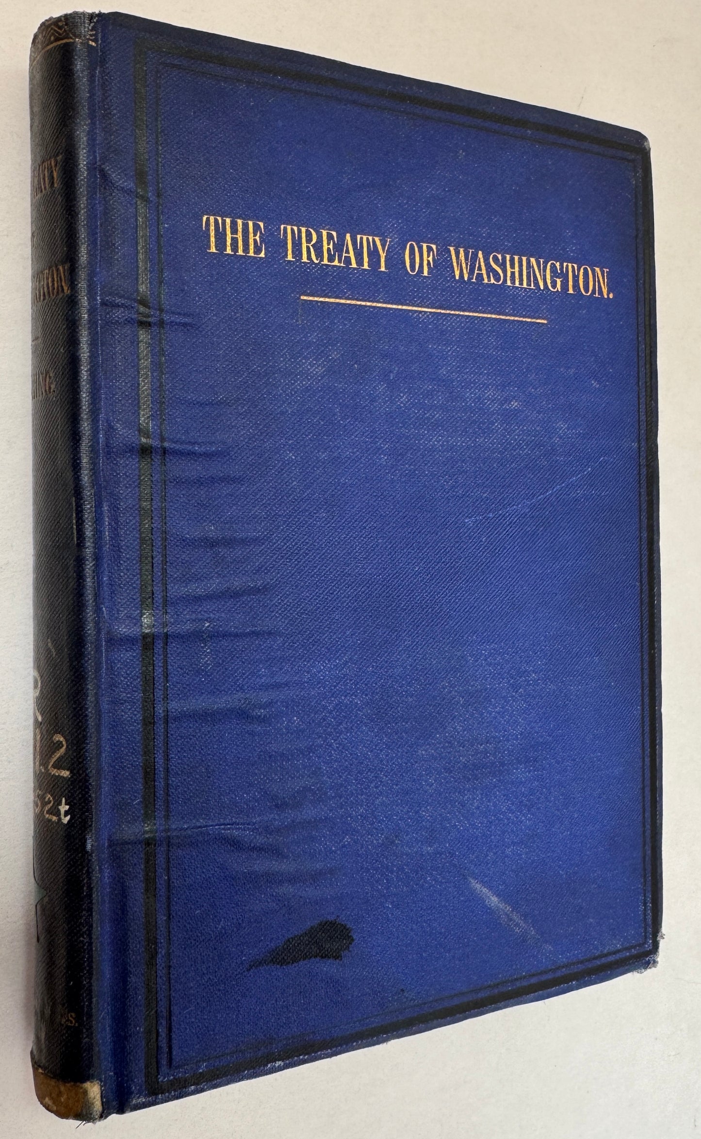 The Treaty of Washington: Its Negotiation, Execution, and the Discussions Relating Thereto