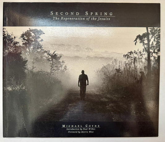 Second Spring: The Regeneration of the Jesuits [Signed and Inscribed By Author}]