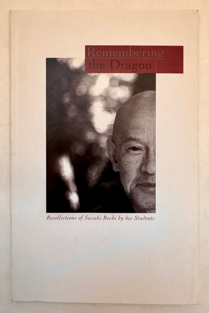 Remembering the Dragon; On the Occasion of the 100th Anniversary of Suzuki Roshi's Birth
