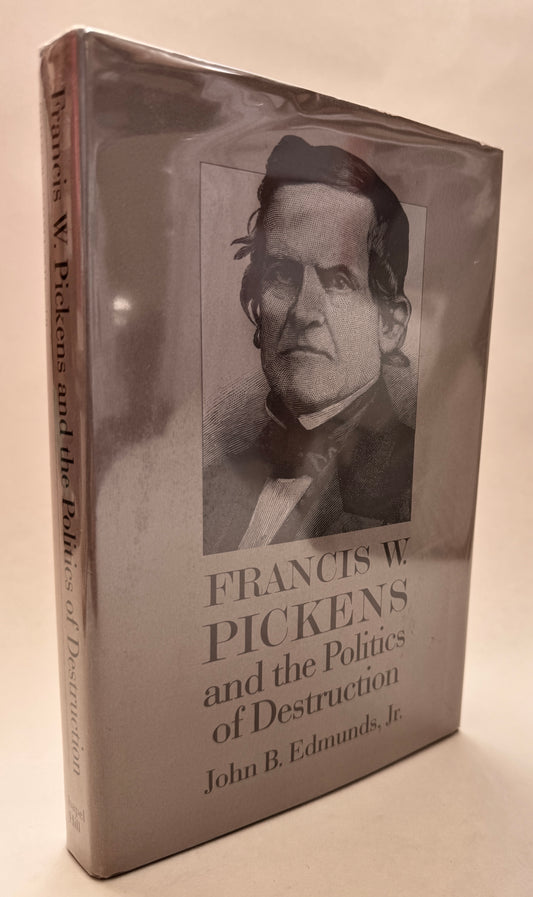 Francis W. Pickens and the Politics of Destruction